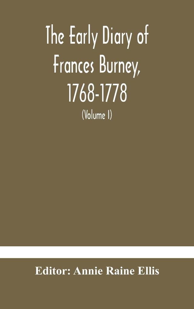 The early diary of Frances Burney 1768-1778