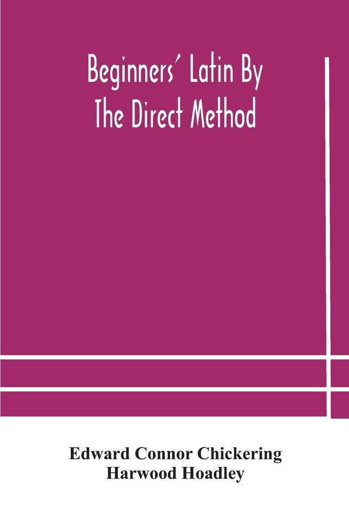 Beginners' Latin By The Direct Method