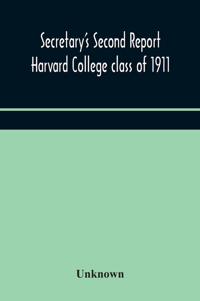 Secretary'S Second Report; Harvard College Class Of 1911