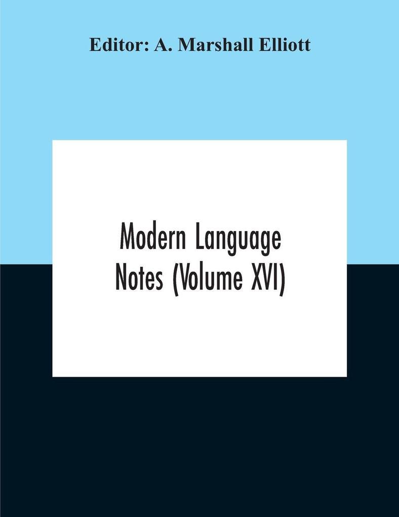 Modern Language Notes (Volume Xvi)