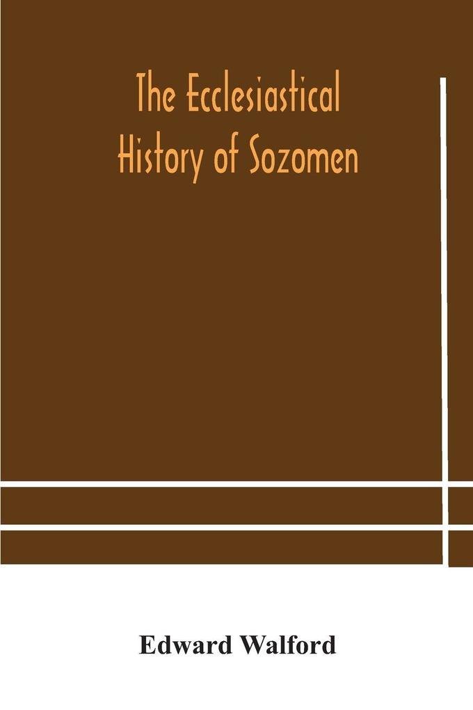 The Ecclesiastical History Of Sozomen