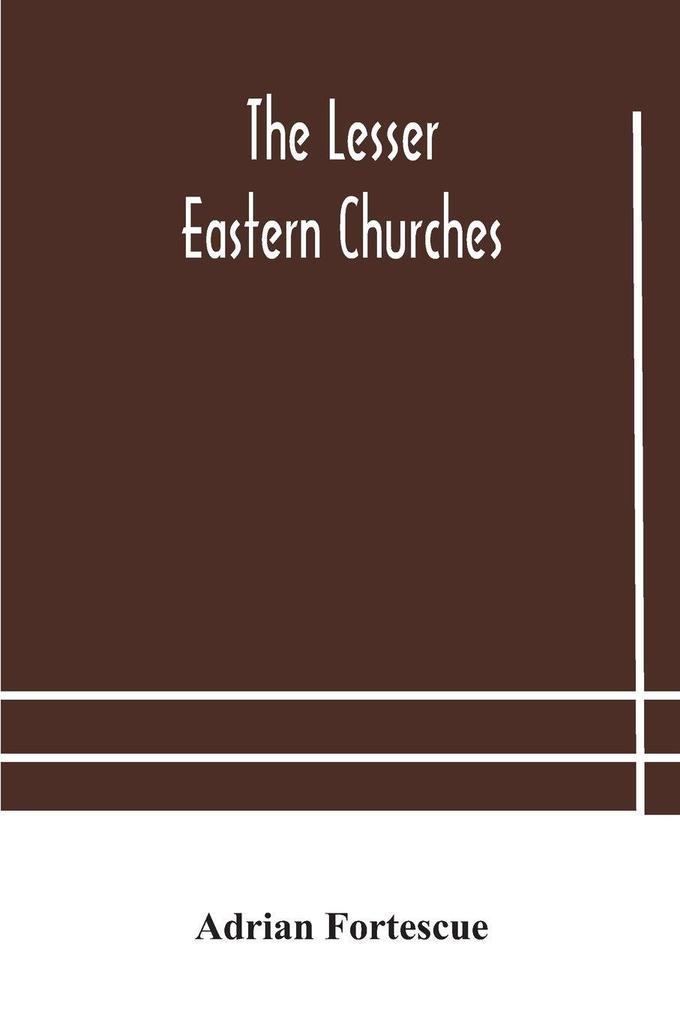 The Lesser Eastern Churches