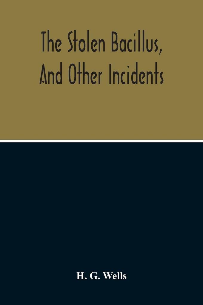 The Stolen Bacillus And Other Incidents