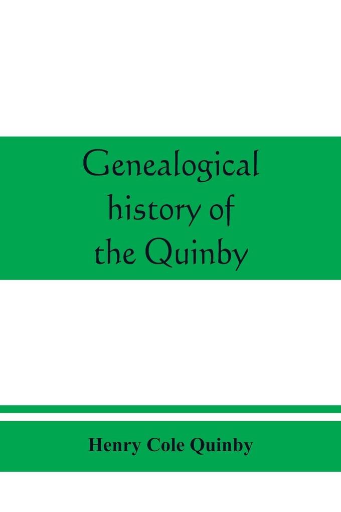 Genealogical history of the Quinby (Quimby) family in England and America