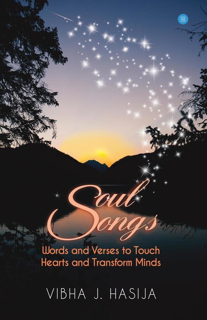 SoulSongs - Words and Verses to Touch Hearts and Transform Minds.