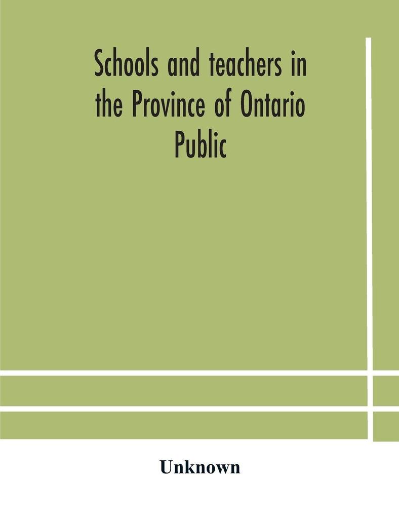 Schools And Teachers In The Province Of Ontario Public And Separate High And Continuation Technical And Vocational Normal And Model Schools November 1929