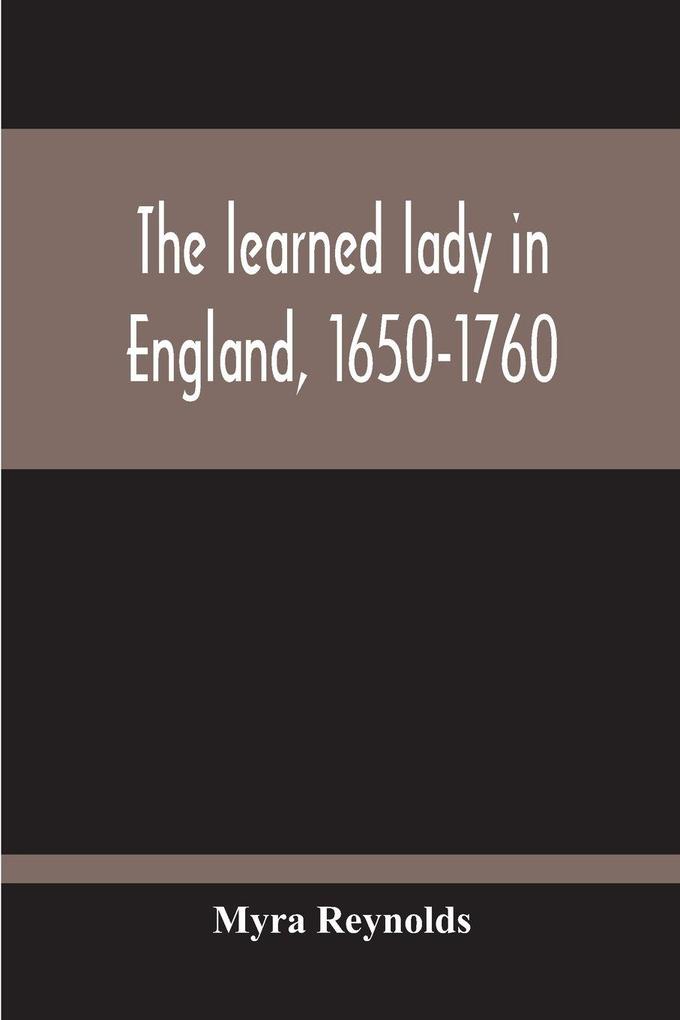 The Learned Lady In England 1650-1760