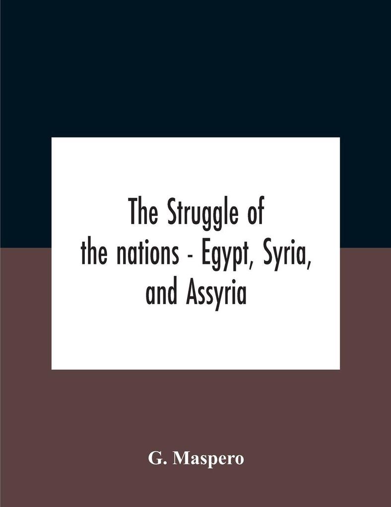 The Struggle Of The Nations - Egypt Syria And Assyria