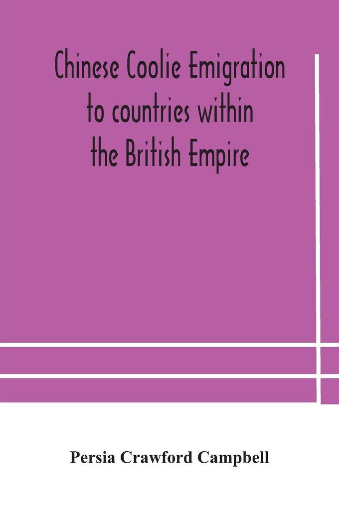 Chinese Coolie Emigration To Countries Within The British Empire