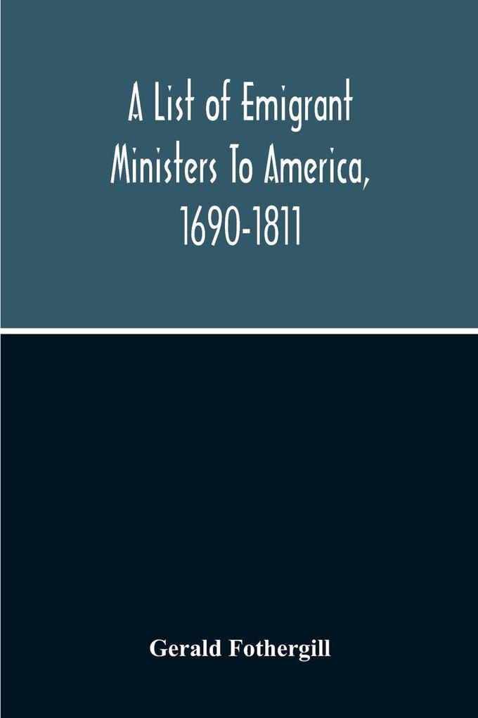 A List Of Emigrant Ministers To America 1690-1811