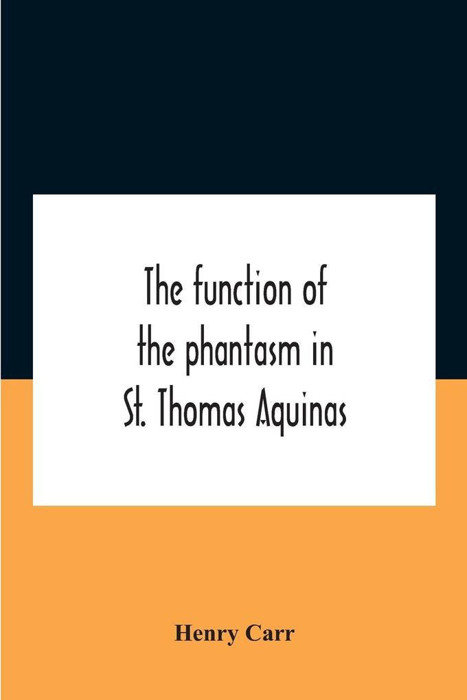 The Function Of The Phantasm In St. Thomas Aquinas