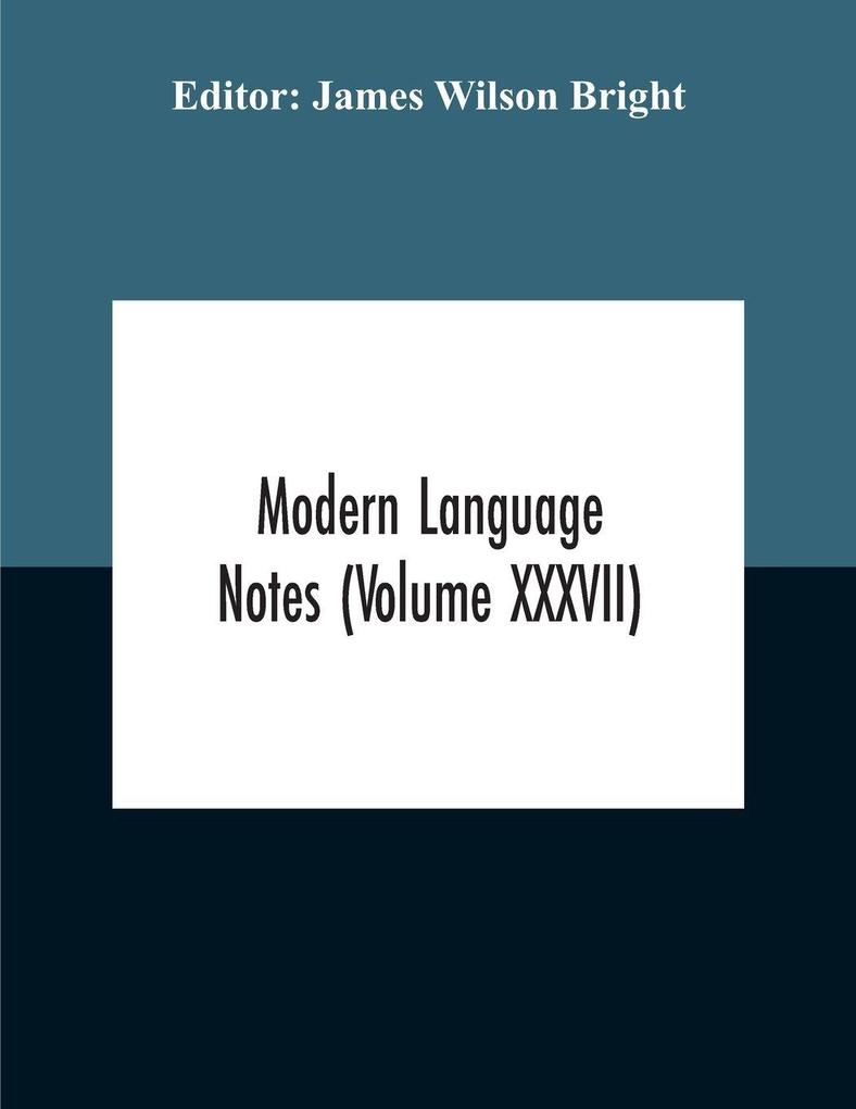 Modern Language Notes (Volume Xxxvii)