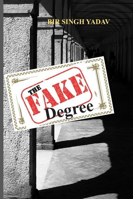 The Fake Degree: Almost true almost fatal almost...