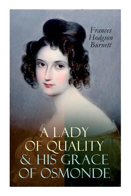 A Lady of Quality & His Grace of Osmonde: Victorian Romance Novels