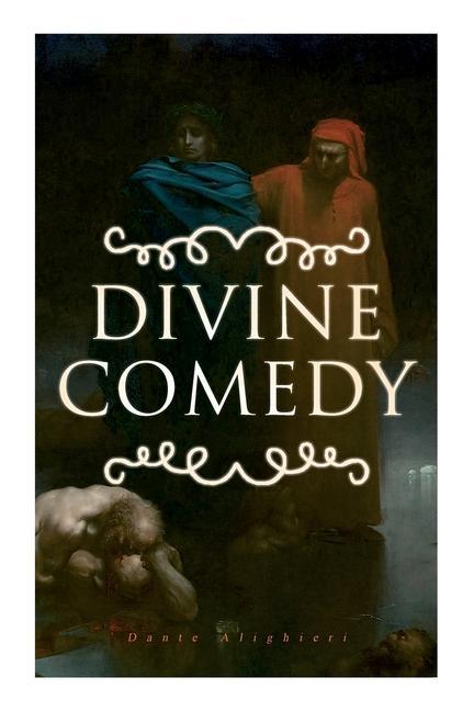 Divine Comedy: All 3 Books in One Edition - Inferno Purgatorio & Paradiso