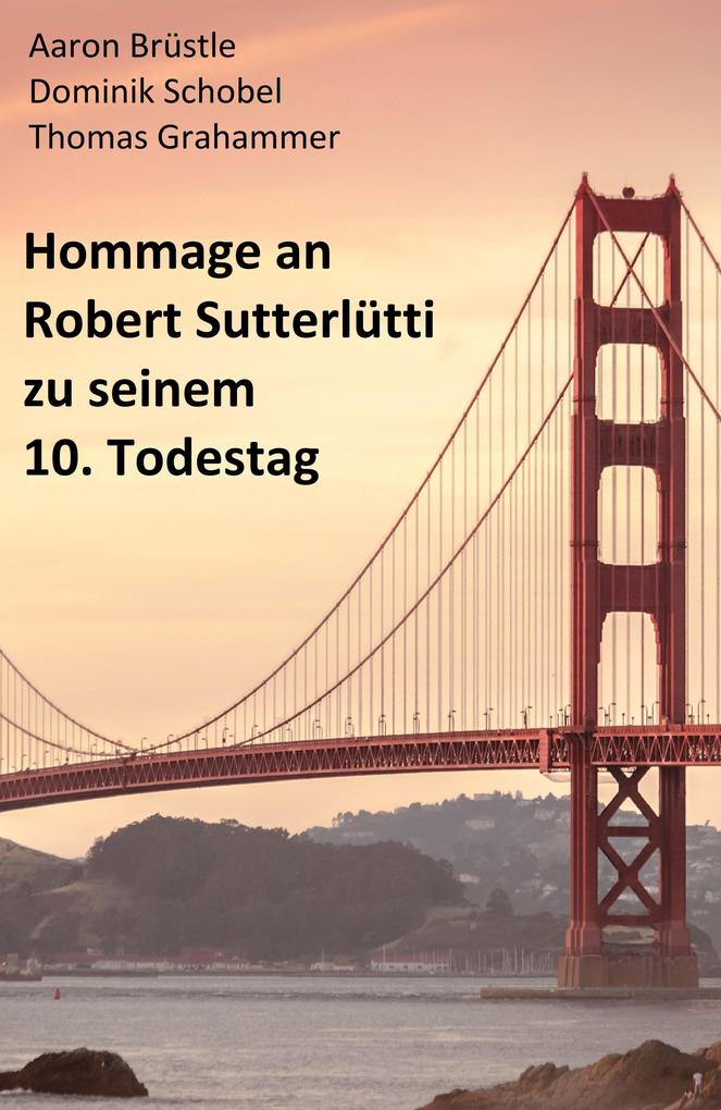 Hommage an Robert Sutterlütti