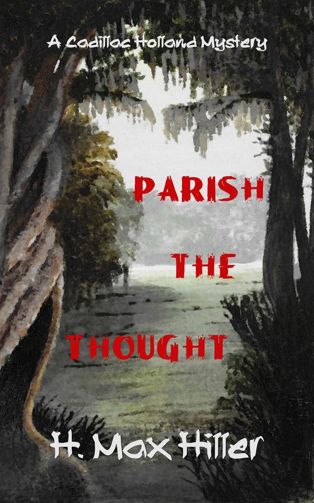 Parish the Thought (CADILLAC HOLLAND MYSTERIES #5)