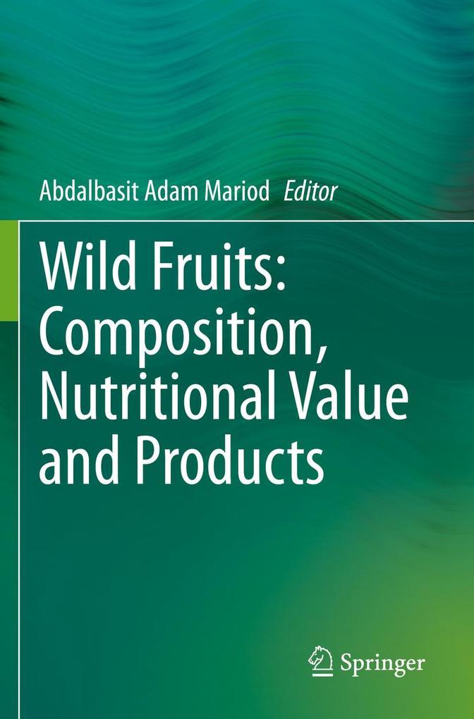 Wild Fruits: Composition Nutritional Value and Products