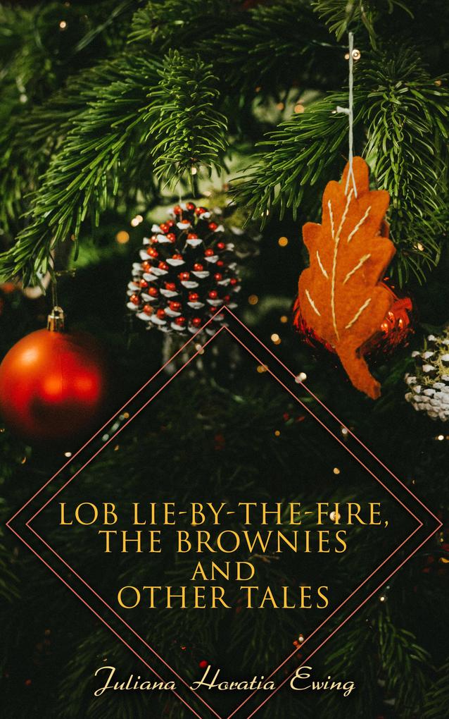 Lob Lie-by-the-Fire The Brownies and Other Tales