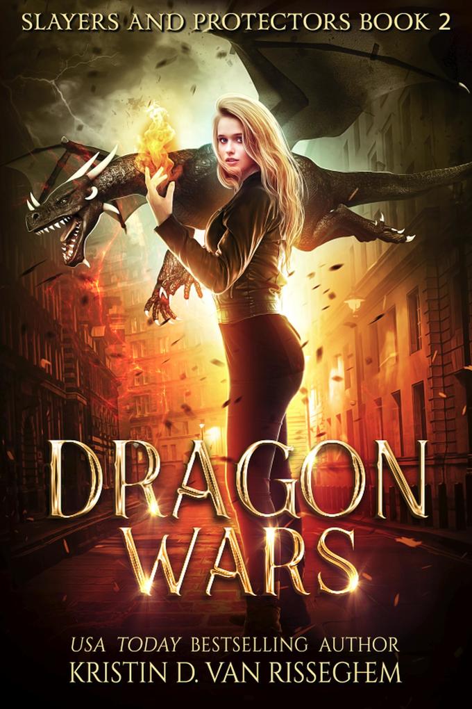 Dragon Wars (Slayers & Protectors #2)