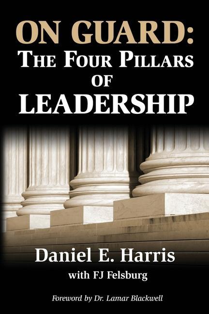 On Guard: The Four Pillars of Leadership