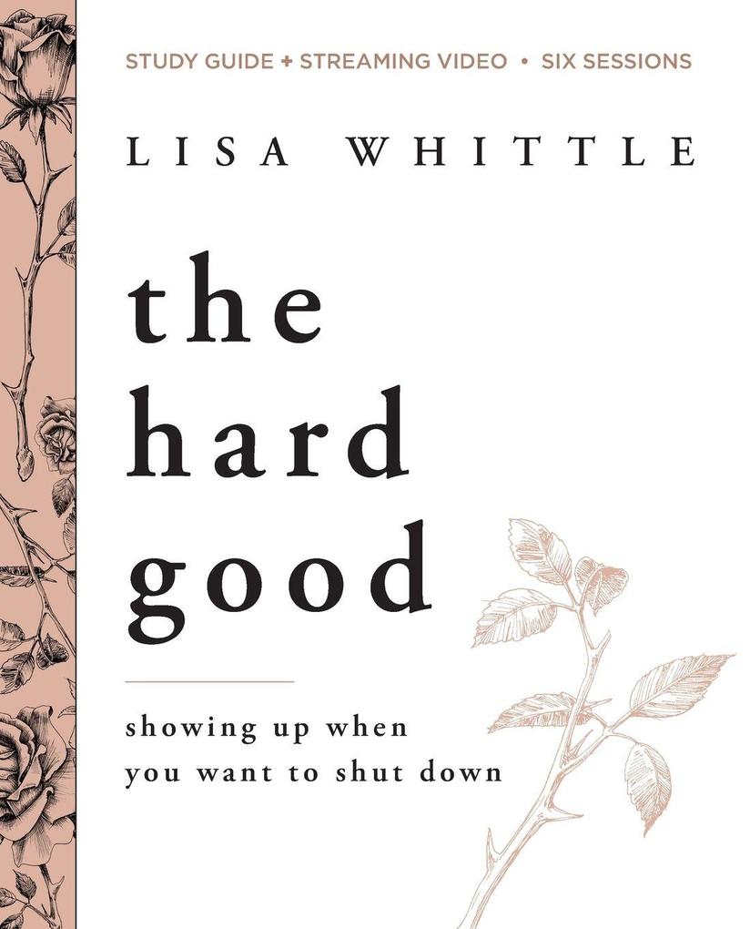 The Hard Good Bible Study Guide Plus Streaming Video