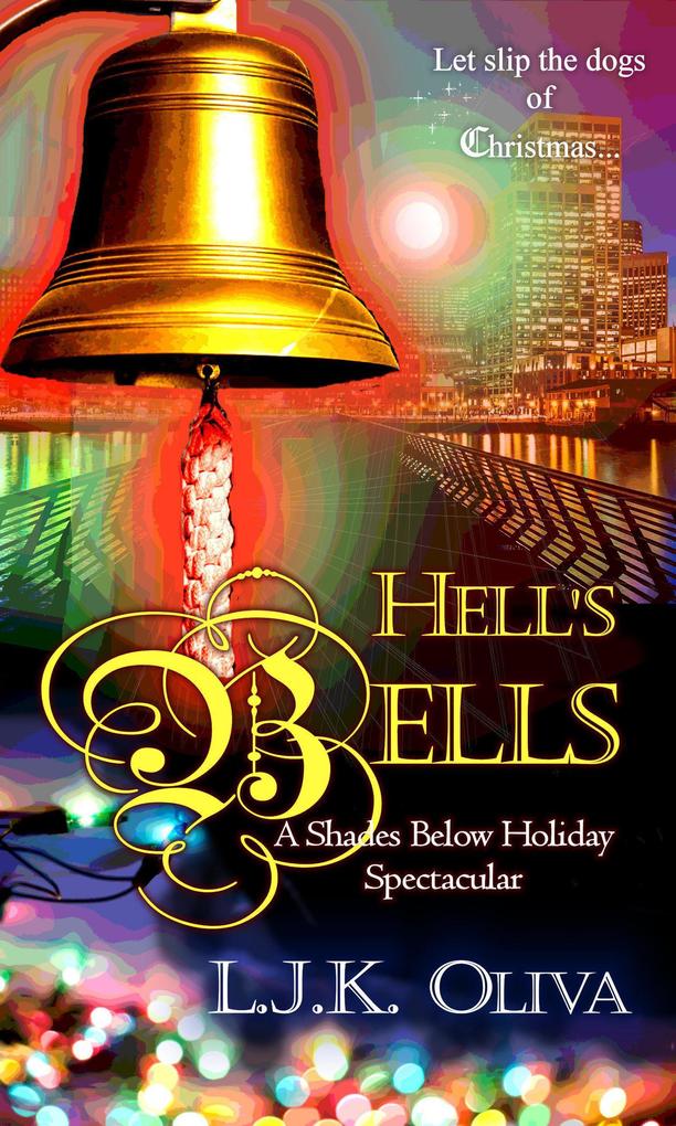 Hell‘s Bells (Shades Below: The Holiday Spectaculars)