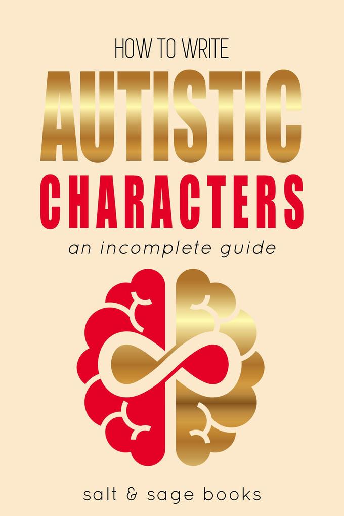 How to Write Autistic Characters (Incomplete Guides #3)