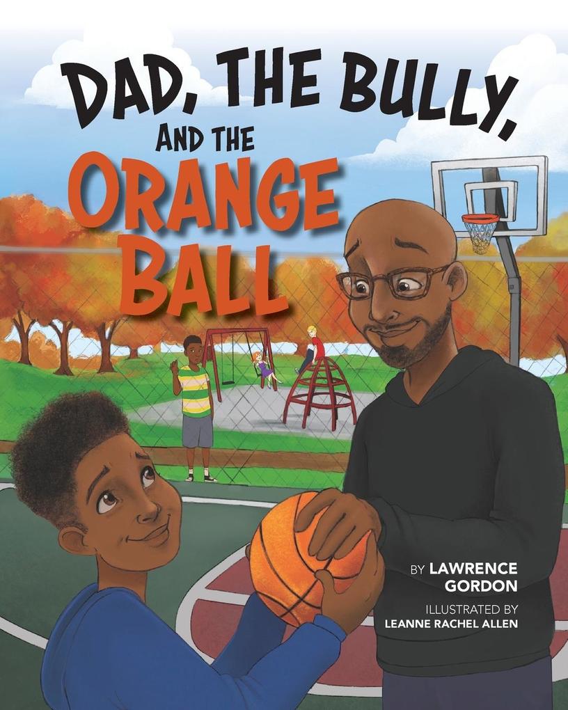 Dad the Bully and the Orange Ball