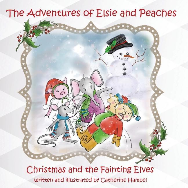 The Adventures of Elsie and Peaches: Christmas and the Fainting Elves