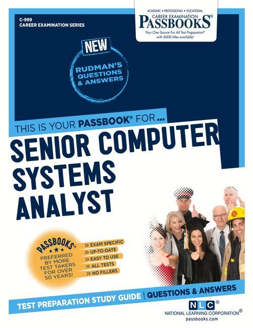 Senior Computer Systems Analyst (C-999): Passbooks Study Guide Volume 999