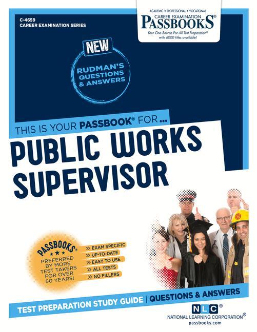 Public Works Supervisor (C-4659): Passbooks Study Guide Volume 4659