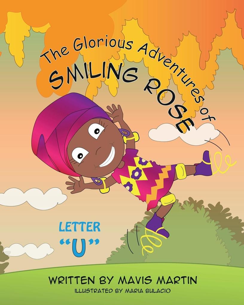The Glorious Adventures of Smiling Rose Letter U