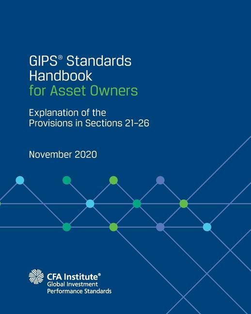 GIPS(R) Standards Handbook for Asset Owners: Explanation of the Provisions in Sections 21-26