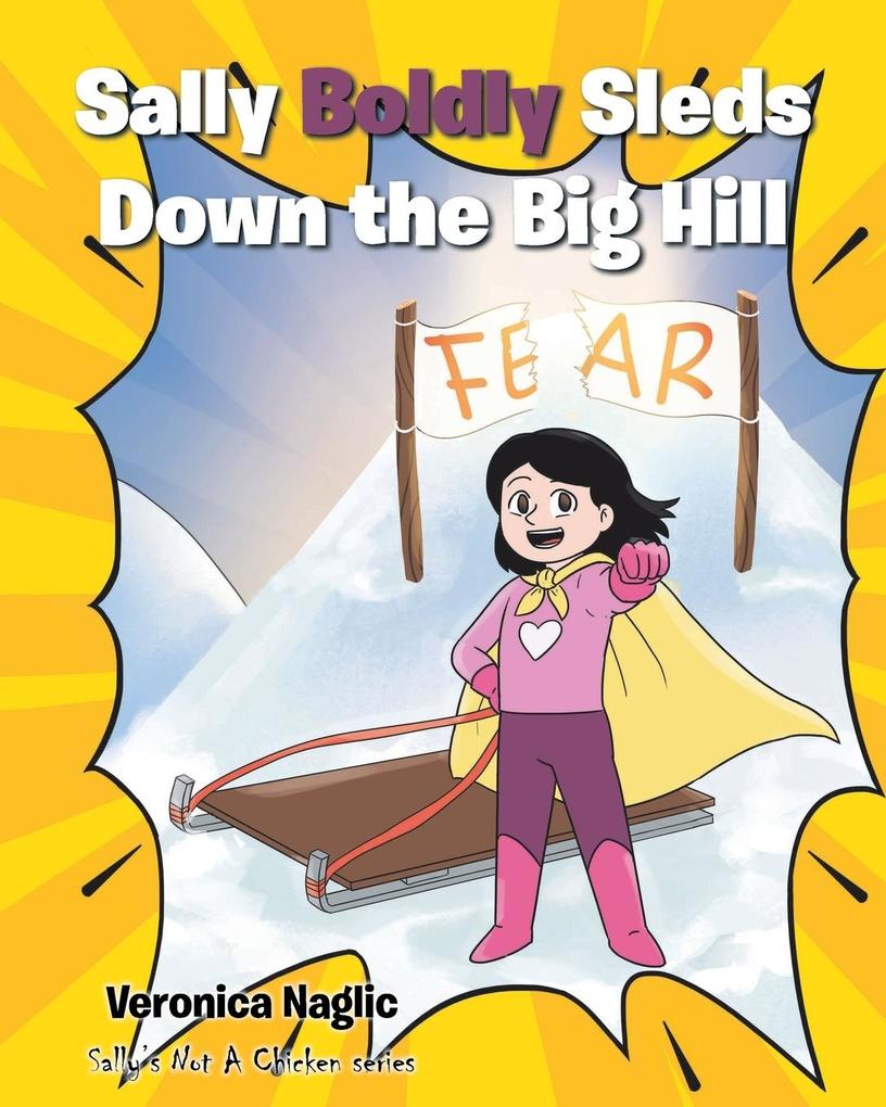 Sally Boldly Sleds Down the Big Hill