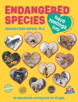 Endangered Species Have Feelings Too: An educational coloring book for children ages 7-12