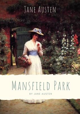 Mansfield Park: Taken from the poverty of her parents‘ home in Portsmouth Fanny Price is brought up with her rich cousins at Mansfiel