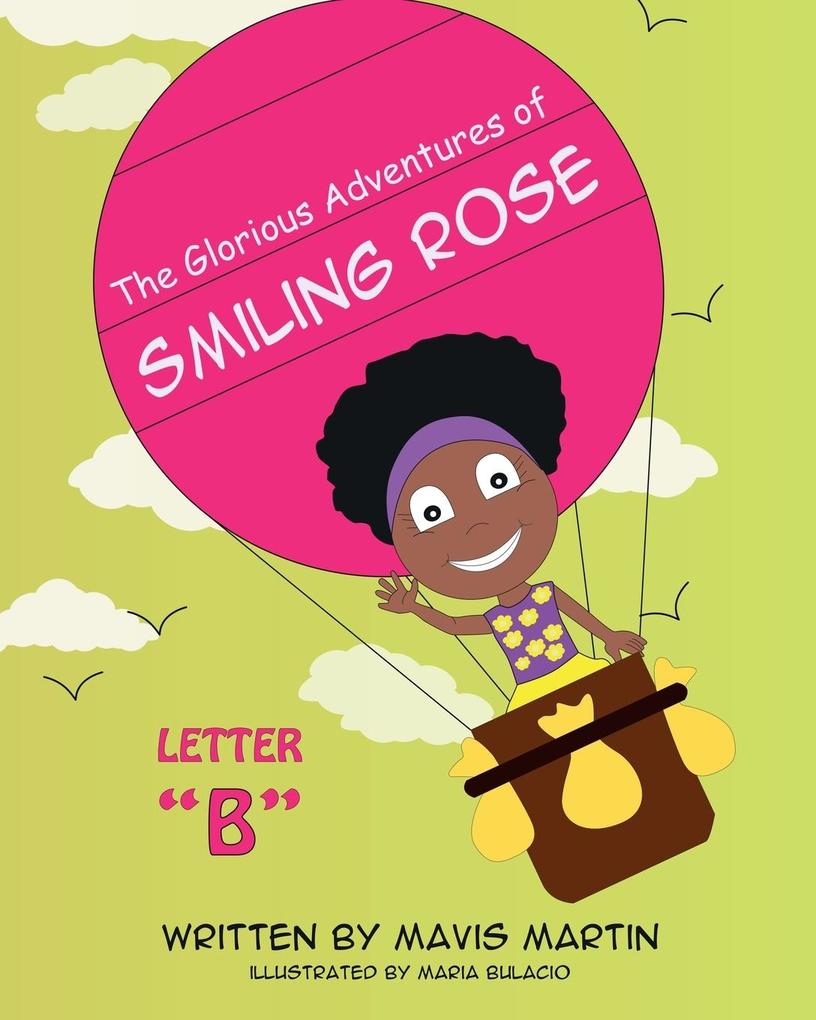 The Glorious Adventures of Smiling Rose Letter B