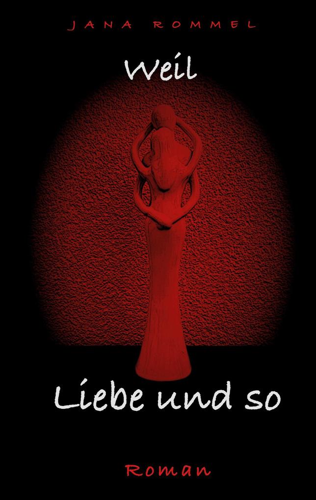 weil Liebe und so
