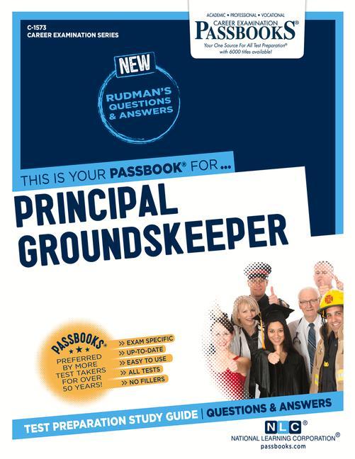 Principal Groundskeeper (C-1573): Passbooks Study Guide Volume 1573