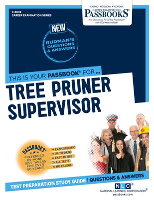 Tree Pruner Supervisor (C-3049): Passbooks Study Guide Volume 3049