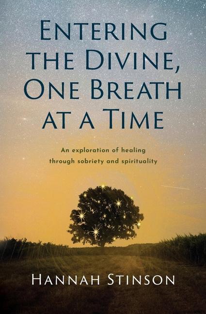 Entering the Divine One Breath at a Time: An exploration of healing through sobriety and spirituality