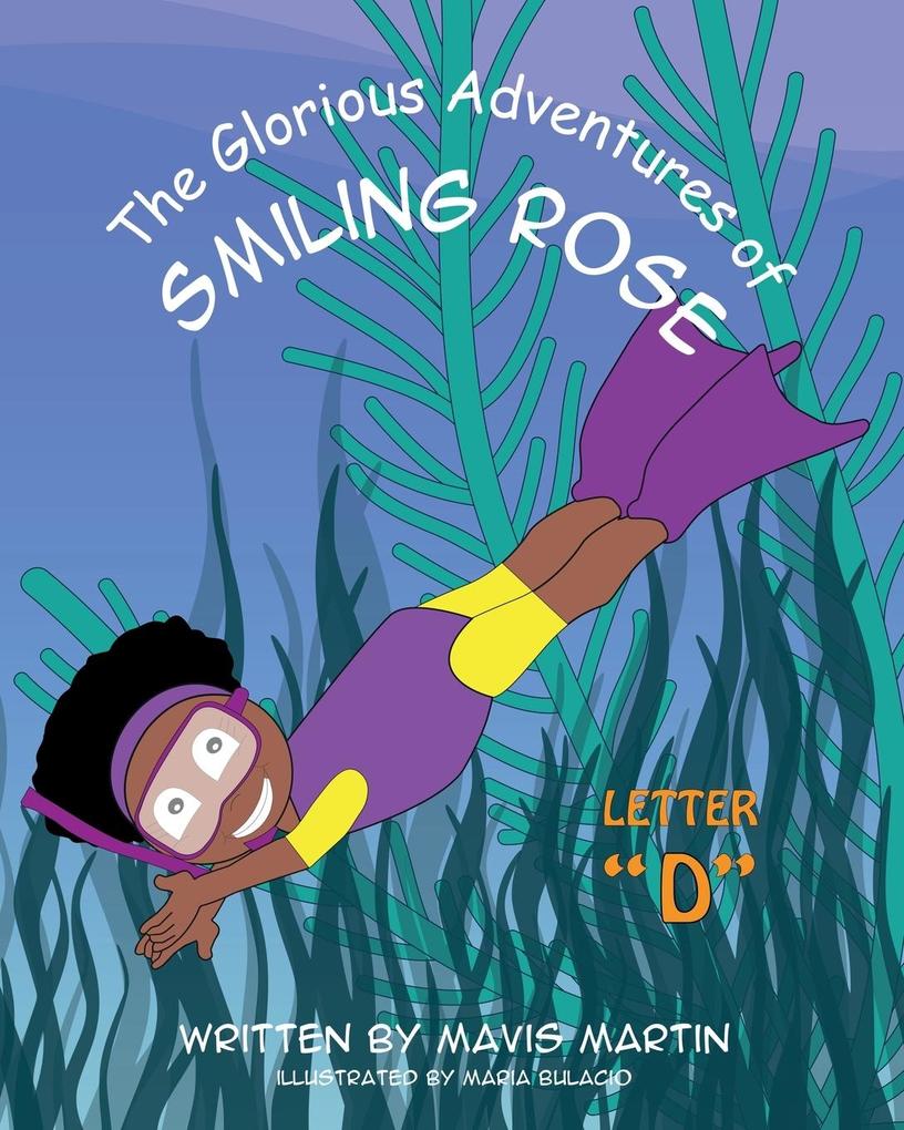 The Glorious Adventures of Smiling Rose Letter D
