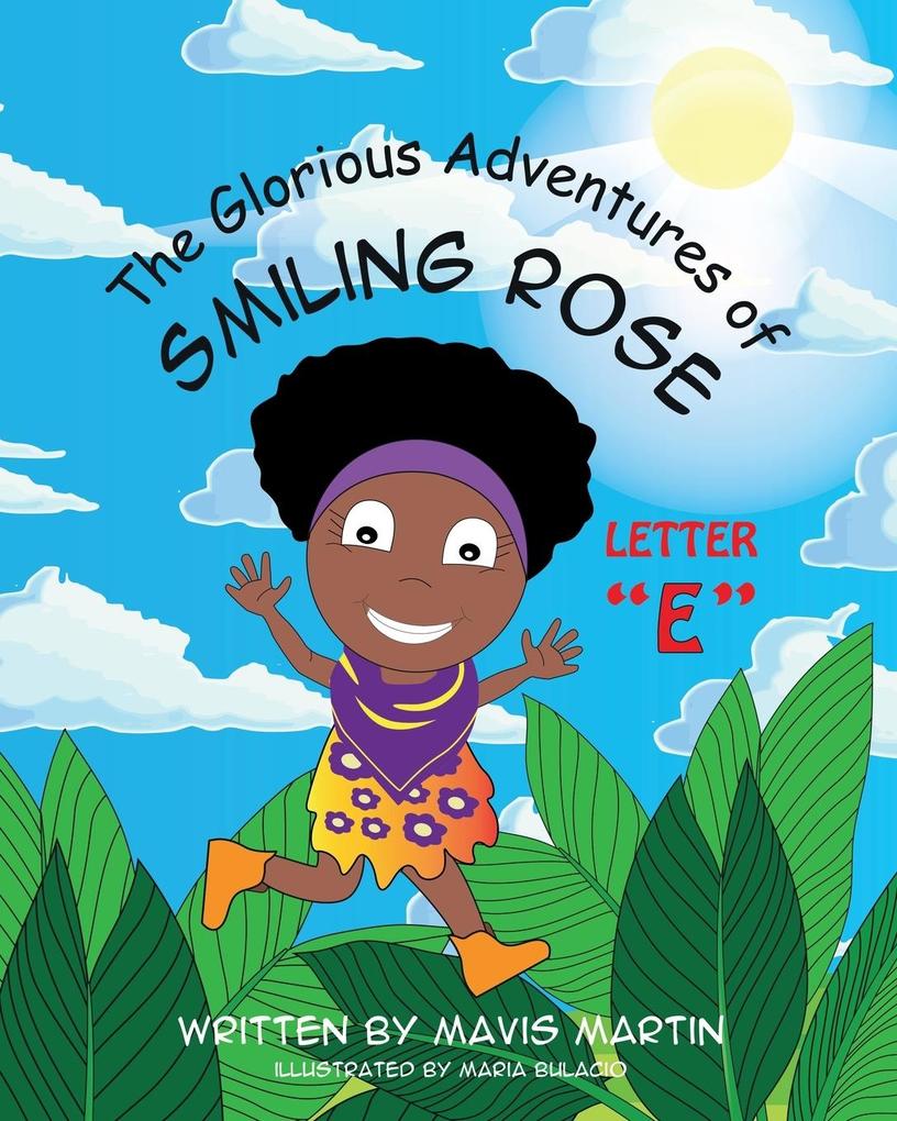 The Glorious Adventures of Smiling Rose Letter E