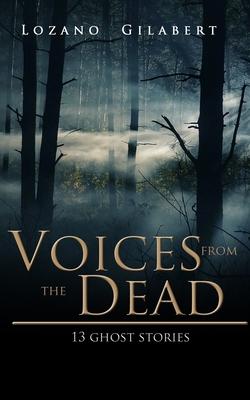 Voices from the Dead: 13 Ghost Stories