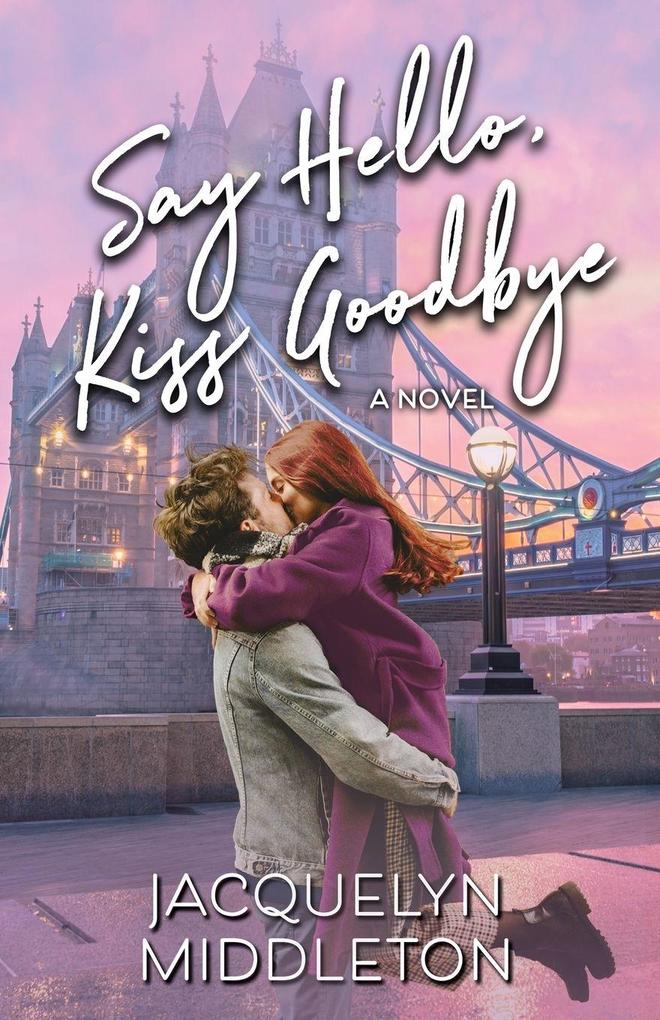Say Hello Kiss Goodbye