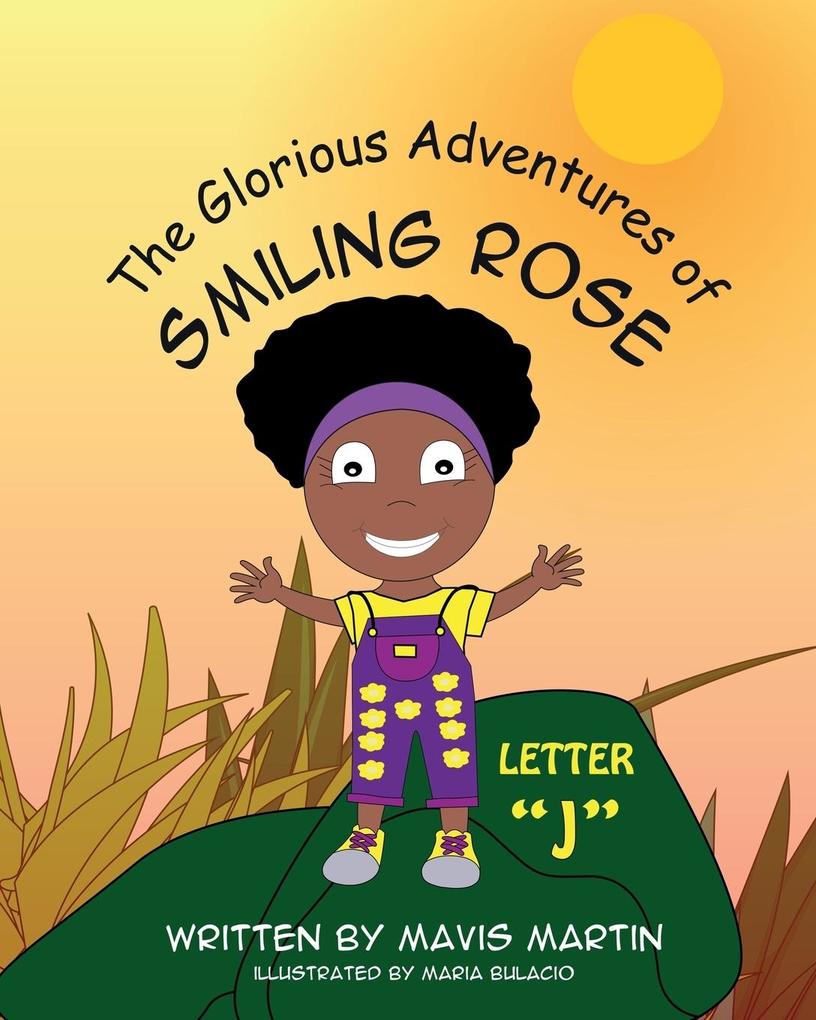 The Glorious Adventures of Smiling Rose Letter J