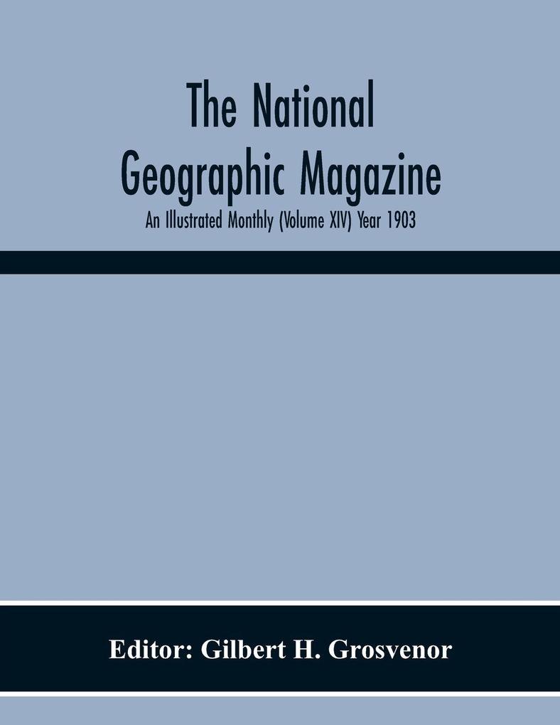 The National Geographic Magazine; An Illustrated Monthly (Volume Xiv) Year 1903