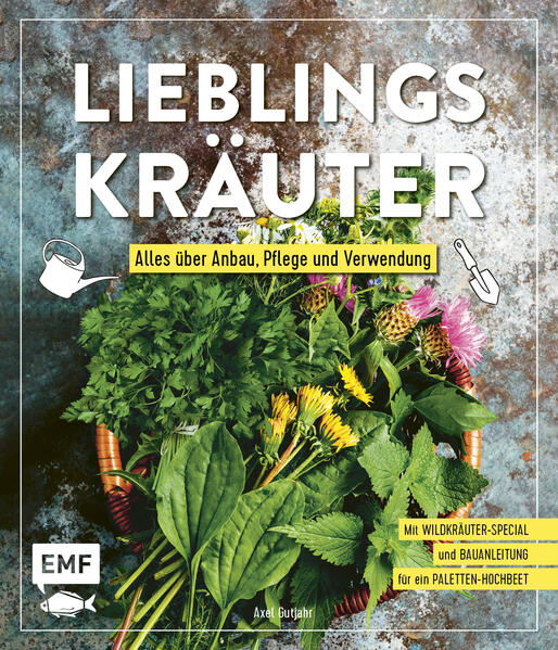 Lieblingskräuter - Alles über Anbau Pflege und Verwendung