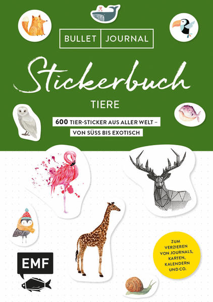 Bullet Journal Stickerbuch - Tiere: 600 Tiere aus aller Welt - von süß bis exotisch